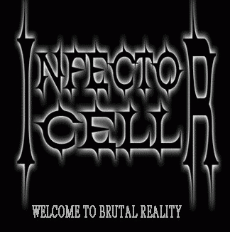 Infector Cell : Welcome to Brutal Reality Infector Cell : Welcome to Brutal Reality
